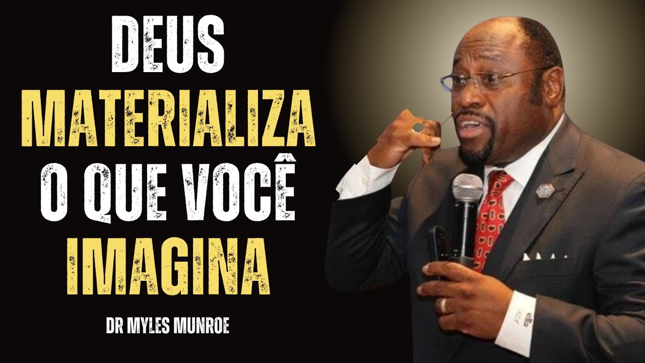Deus Libera Exatamente A Riqueza Que Sua Mente É Capaz de Produzir | Myles Munroe