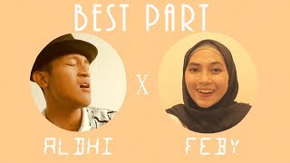 BEST PART - DANIEL CAESAR ( ALDHI RAHMAN X FEBY PUTRI COVER )