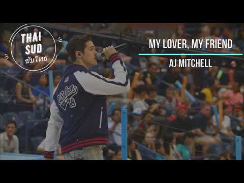 แปลเพลง AJ Mitchell - My Lover, My Friend (𝕋𝕙𝕒𝕚 𝕊𝕦𝕓) ซับไทย