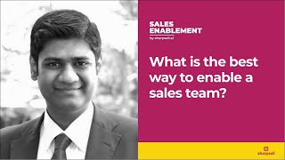 What is the best way to enable a sales team?