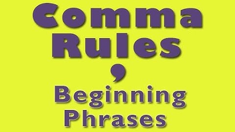 Comma Rules: Introduction Phrase or Clause