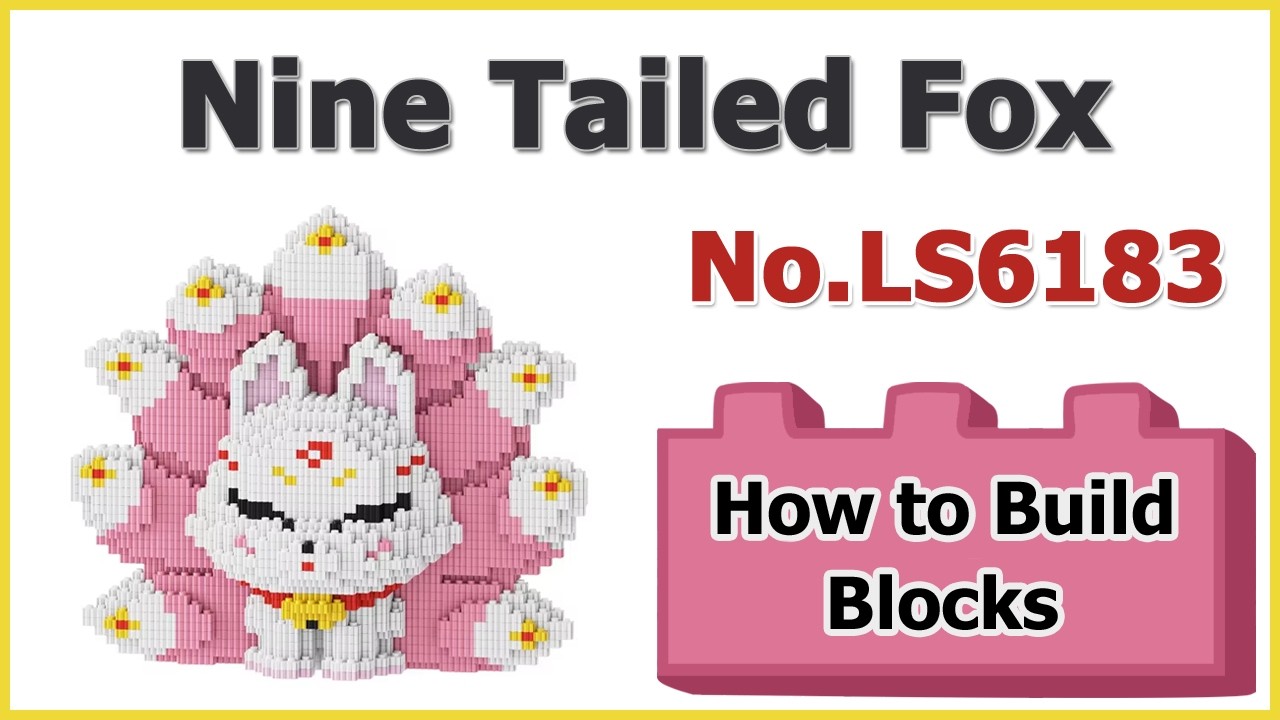 How to Build Nine Tailed Fox Blocks - Chao Le Sen 潮乐森 LS6183