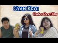 Gyan kroi  kaubru short film