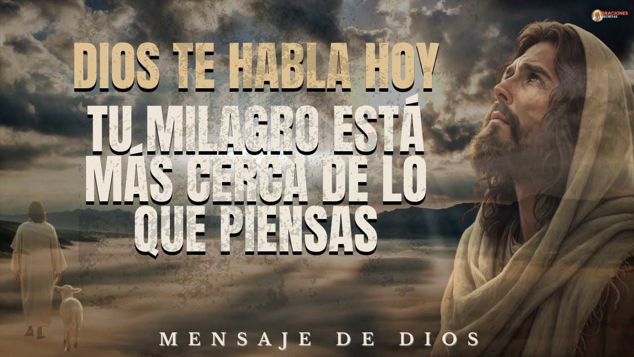 Dios te dice hoy: no te rindas, tu milagro está más cerca de lo que ...