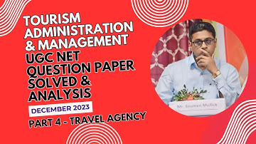 UGC NET Solved Question paper: Tourism Administration & Management ( December 2023) : Part 4 .