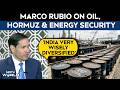 Marco Rubio On Oil, Hormuz & Energy Security: ‘India Very Wisely Diversified’