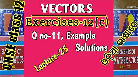 Vectors. Exercises-12(c) Q no-11, Example. #Biranchi_Majhi Important Question Solutions Class12 CHSE