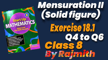 Mensuration-II (Solid Figure) Exercise 18.1 Q4 to Q6 Class 8 Start Up Mathematics | Rajmith study