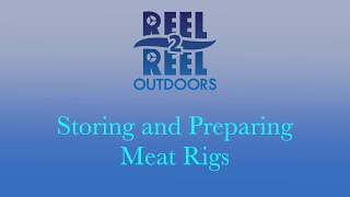 Preparing Cut Bait and Storing Meat Rigs