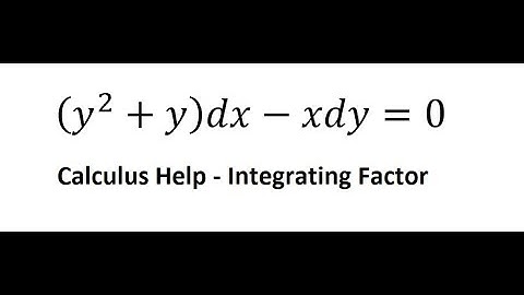 Calculus Help: Integral Factor - Differential Equations - (y^2+y)dx-xdy=0 - Techniques