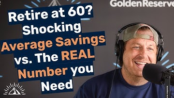 Retire at 60? Shocking Average Savings vs. The REAL Number You Need (Spoiler: It