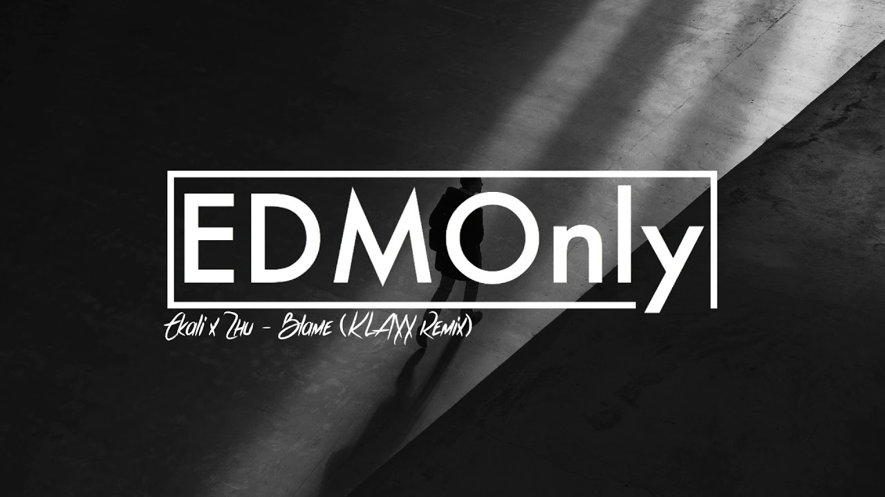 Ekali x Zhu - Blame (KLAXX Remix)