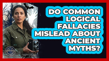 Do Common Logical Fallacies Mislead About Ancient Myths?