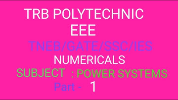 TRB POLYTECHNIC (ENGG)/ GATE/SSC/JE/TNEB/ POWER SYSTEMS Numerical Protection and switchgear (part-1)