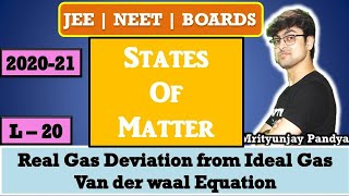 States of Matter || Real Gas Deviation || Van der Waal Real Gas Equation || L - 20 || JEE || NEET