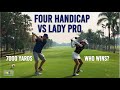 Four Handicapper Should Beat a Lady Professional - Is it possible?