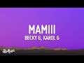 Becky G, KAROL G - MAMIII (Letra/Lyrics)