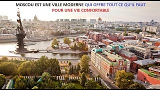 MOSCOU, UNE VILLE MODERNE QUI OFFRE TOUT CE QU'IL FAUT POUR UNE VIE CONFORTABLE