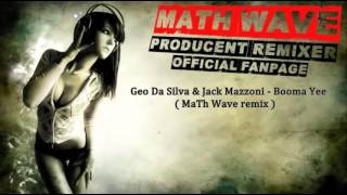 Geo Da Silva & Jack Mazzoni - Booma Yee ( MaTh Wave remix )