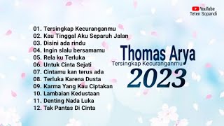 Thomas Arya Tersingkap Kecuranganmu Full Album 2023
