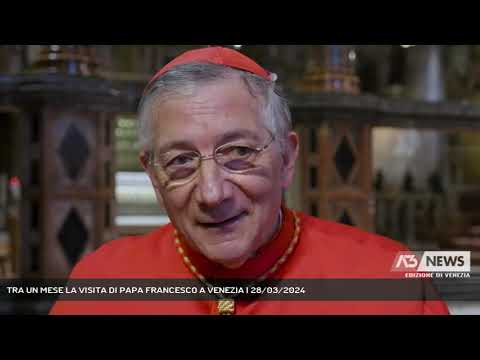 TRA UN MESE LA VISITA DI PAPA FRANCESCO A VENEZIA | 28/03/2024