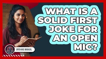 What Is a Solid First Joke for an Open Mic?