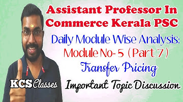 Assistant Professor In Commerce Kerala PSC|Transfer Pricing|Module Wise Analysis|KCS classes
