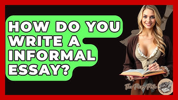 How Do You Write A Informal Essay? - The Prose Path