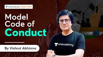 Model Code of Conduct  | UPSC CSE | Vishrut Abhinna | Unlock UPSC