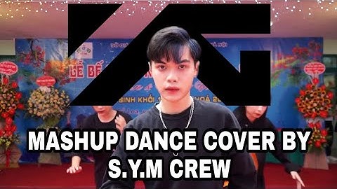 [BẾ GIẢNG 2020] S.Y.M CREW | YG FAMILY MASHUP DANCE COVER (BIGBANG, CL, BLACKPINK...) | THPT CỔ LOA
