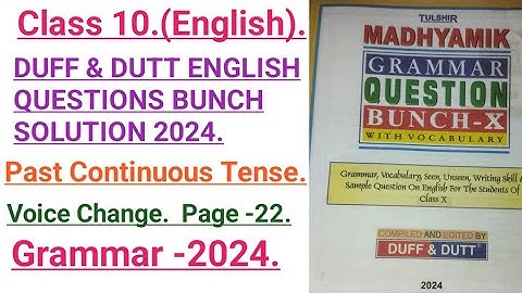 Class-10. English. DUFF & DUTT QUESTION BUNCH 2024 Solution. PAST CONTINUOUS TENSE. Voice Change.