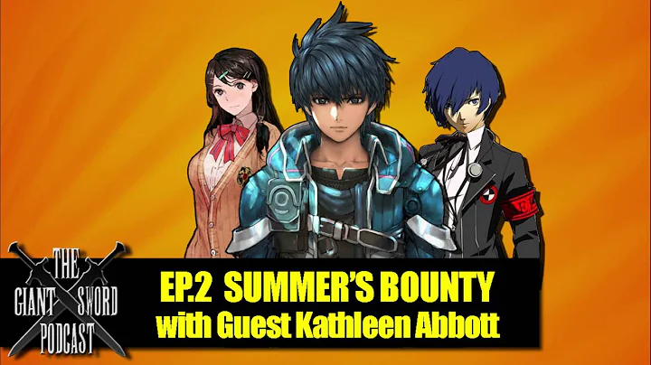 Giant Sword Podcast - EP.2 Summer's Bounty w/ Kath...