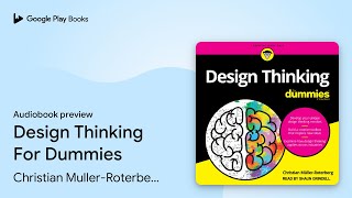 Design Thinking For Dummies by Christian Muller-Roterberg · Audiobook preview Profile