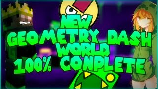 NEW GEOMETRY DASH WORLD GAMEPLAY TODOS LOS NIVELES AL 100% COMPLETO (REVIEW 2017)