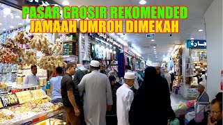 PASAR GROSIR MURAH JAMAAH UMRAH DAN HAJI DIKOTA MAKKAH REKOMENDED