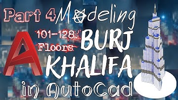 Modeling Burj Khalifa in AutoCad | Part 4 | AutoCad Hindi