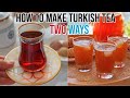 How To Make Turkish Tea Two Ways! Hot & Cold - Gourmeturca