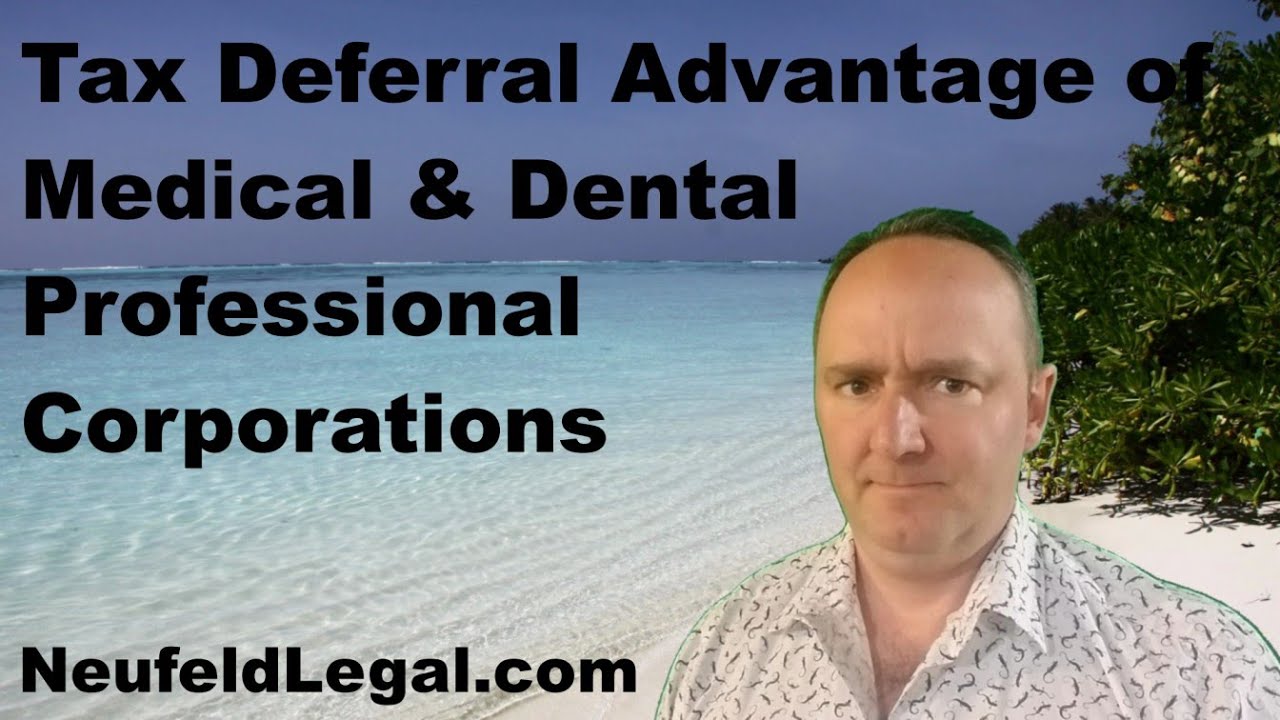 Tax Deferral Advantage of Medical and Dental Professional Corporations