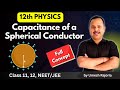 Capacitance of a Spherical Conductor | Electric Potential & capacitance | 12th #physics #neet