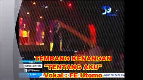 FE Utomo   TENTANG AKU   Lagu Lama