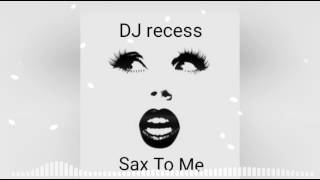 DJ recess & Sax To Me - Muy Pronty