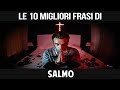 SALMO - LE SUE 10 MIGLIORI FRASI