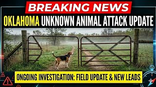 ALICIA MAXEY UPDATE. "OKLAHOMA UNKNOWN ANIMAL ATTACK"