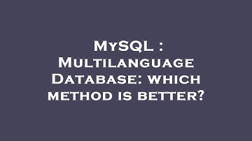 MySQL : Multilanguage Database: which method is better?