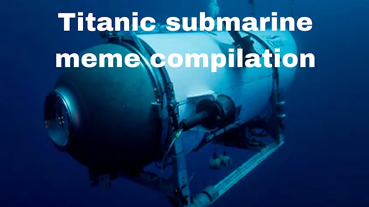 Titanic Submarine Meme Compilation