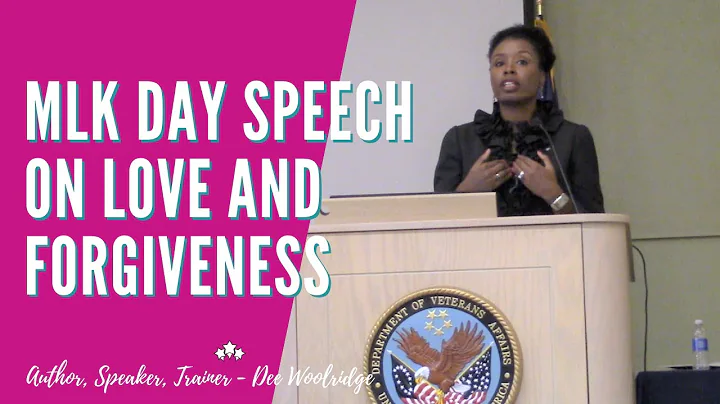 Short version - Key Note Speaker Dee Woolridge - MLK Jr. speech on Love and forgiveness