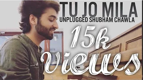 Tu Jo Mila Unplugged | Shubham Chawla | Bajrangi Bhaijaan | Salman Khan | KK