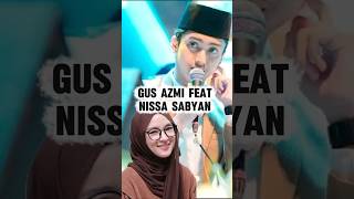 Gus Azmi Feat Nissa Sabyan, Pengajian Dan Sholawat.