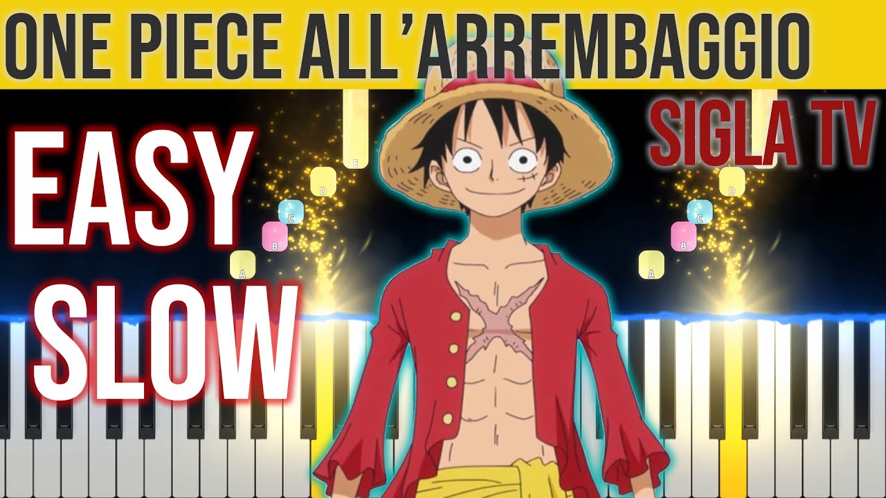 One Piece - All'Arrembaggio - Sigla TV - EASY SLOW Piano Tutorial 🎹 - video 4K🤙
