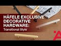 Häfele Exclusive Decorative Hardware: Transitional Style